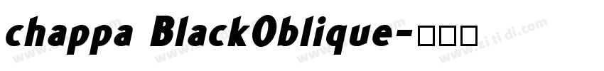 chappa BlackOblique字体转换 chappa BlackOblique字体转换